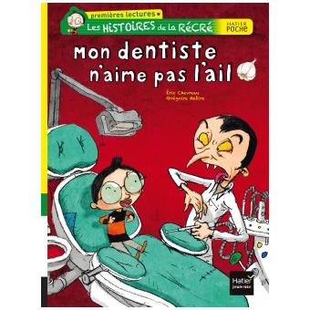 Mon dentiste n'aime pas l'ail - Opalivres – Littérature jeunesse