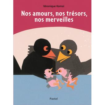 Nos amours, nos trésors, nos merveilles - Opalivres – Littérature jeunesse