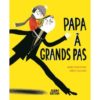 Papa à grands pas - Opalivres – Littérature jeunesse