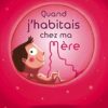 QUAND  J'HABITAIS CHEZ MA MÈRE Opalivres - Littérature jeunesse