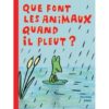Que font les animaux quand il pleut ? - Opalivres – Littérature jeunesse