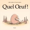 Quel œuf ! - Opalivres – Littérature jeunesse