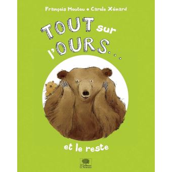 Tout sur l'ours et le reste - Opalivres – Littérature jeunesse