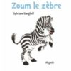 Zoum le zèbre - Opalivres – Littérature jeunesse