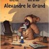 Alexandre le Grand - Opalivres – Littérature jeunesse