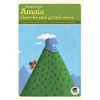 Amaia cherche une grand-mère - Opalivres – Littérature jeunesse