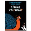 Bébert l'escargot - Opalivres – Littérature jeunesse