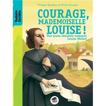 Courage-mademoiselle Louise ! - Opalivres – Littérature jeunesse