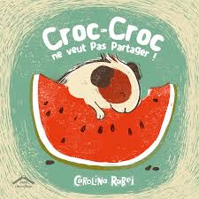 Croc-Croc ne veut pas partager Opalivres - Littérature jeunesse