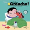 Debout Groucho ! - Opalivres – Littérature jeunesse