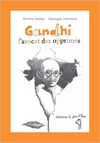 Gandhi - l'avocat des opprimés - Opalivres – Littérature jeunesse