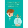 Kierkegaard et la sirène - Opalivres – Littérature jeunesse