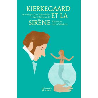 Kierkegaard et la sirène - Opalivres – Littérature jeunesse
