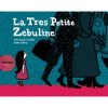 La très petite Zébuline - Opalivres – Littérature jeunesse
