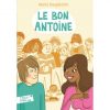 Le bon Antoine - Opalivres – Littérature jeunesse