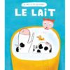 Le lait - Opalivres – Littérature jeunesse