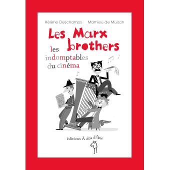 Les Marx brothers-les indomptables du cinéma - Opalivres – Littérature jeunesse