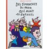 Les dimanches du papa qui avait 10 enfants - Opalivres - Littérature jeunesse