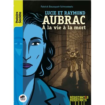 Lucie et Raymond Aubrac - Opalivres – Littérature jeunesse