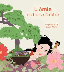 L’amie en bois d’érable Opalivres - Littérature jeunesse