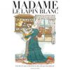 Madame le lapin blanc - Opalivres – Littérature jeunesse