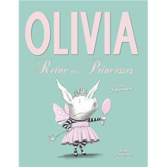 Olivia-reine des princesses - Opalivres – Littérature jeunesse