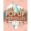 Pop-Up-merveilles - Opalivres-Littérature Jeunesse