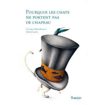 Pourquoi les chats ne portent pas de chapeau - Opalivres – Littérature jeunesse