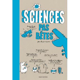 Sciences pas bêtes pour les 7 à 107 ans - Opalivres – Littérature jeunesse