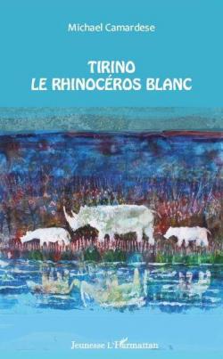 Tirino le rhinocéros blanc - Tirino le rhinocéros blanc - Opalivres – Littérature jeunesse