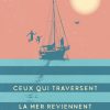 Ceux qui traversent la mer reviennent toujours à pieds Opalivres - Littérature jeunesse