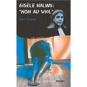 Gisèle Halimi- " non au viol " - Opalivres – Littérature jeunesse