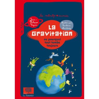 La gravitation ou pourquoi tout tombe toujours - Opalivres – Littérature jeunesse