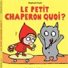 Le petit chaperon quoi Opalivres - Littérature jeunesse