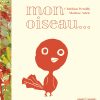 Mon oiseau - Opalivres - Littérature jeunesse