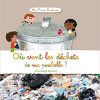 Où vont les déchets de ma poubelle - Opalivres – Littérature jeunesse