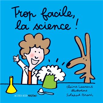 Trop facile, la science ! - Opalivres – Littérature jeunesse