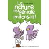 La-Nature-est-geniale-imitons-la Opalivres - Littérature jeunesse