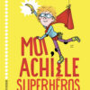 Moi Achille super-héros (sans moustache)Opalivres - Littérature jeunesse