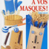 a vos masques - Opalivres - Littérature Jeunesse