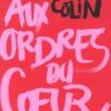 Aux ordres du coeur Opalivres - Littérature jeunesse
