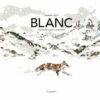 Blanc-Une-histoire-dans-la-montagne-Opalivres - littérature Jeunesse