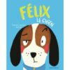 Félix le chien -Opalivres – Littérature jeunesse