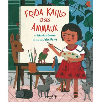 Frida Kahlo et ses animaux - Opalivres – Littérature jeunesse