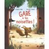 Gare à tes noisettes Opalivres _ Littérature jeunesse