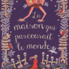 La maison qui parcourait le monde Opalivres - Littérature jeunesse