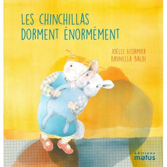 Les chinchillas dorment énormément Opalivres - Littérature jeunesse