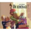 On déménage ! - Opalivres – Littérature jeunesse