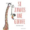 Si j'avais une girafe Opalivres - Littérature jeunesse