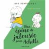 Une épine de jalousie pour Achille - Une épine de jalousie pour Achille - Opalivres – Littérature jeunesse
